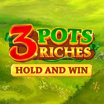 3 Pots Riches: Hold and Win